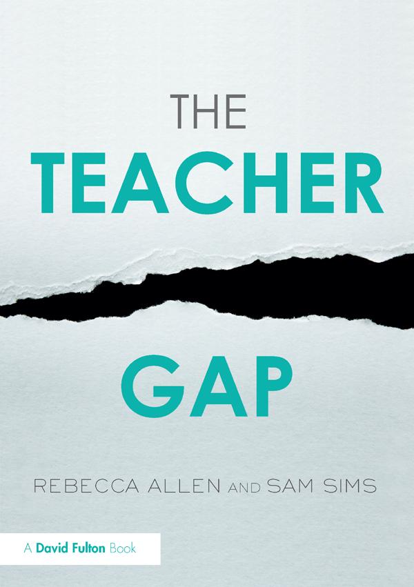 The Teacher Gap by Rebecca Allen, Sam Sims