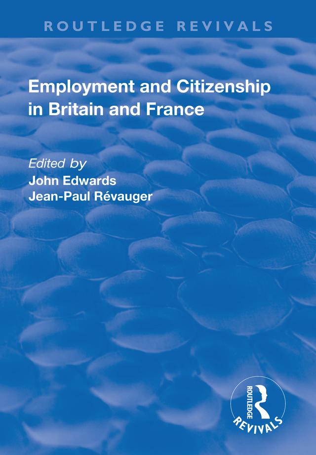 Employment and Citizenship in Britain and France by Jean-Paul Revauger, John Edwards
