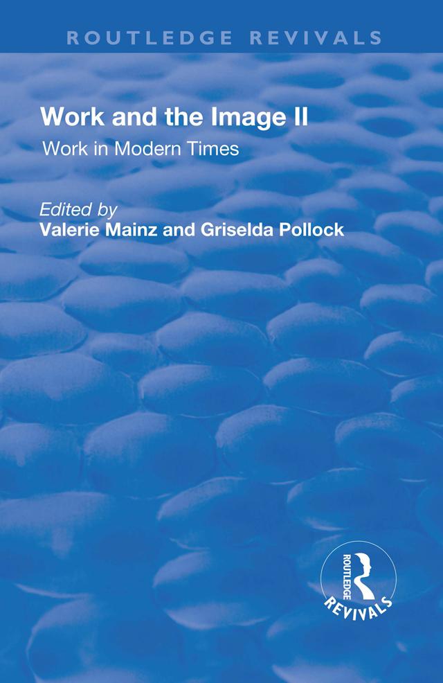 Work and the Image by Griselda Pollock, Valerie Mainz