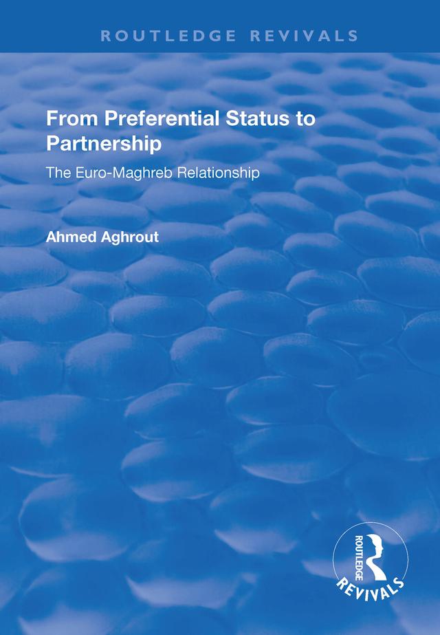 From Preferential Status to Partnership by Ahmed Aghrout