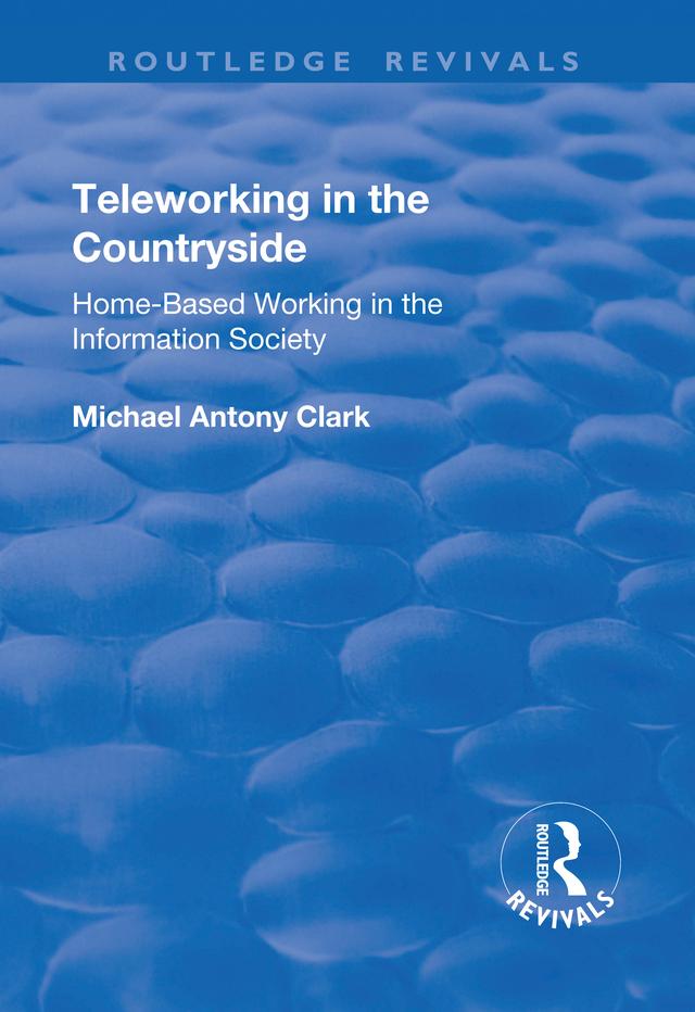 Teleworking in the Countryside by Michael Antony Clark