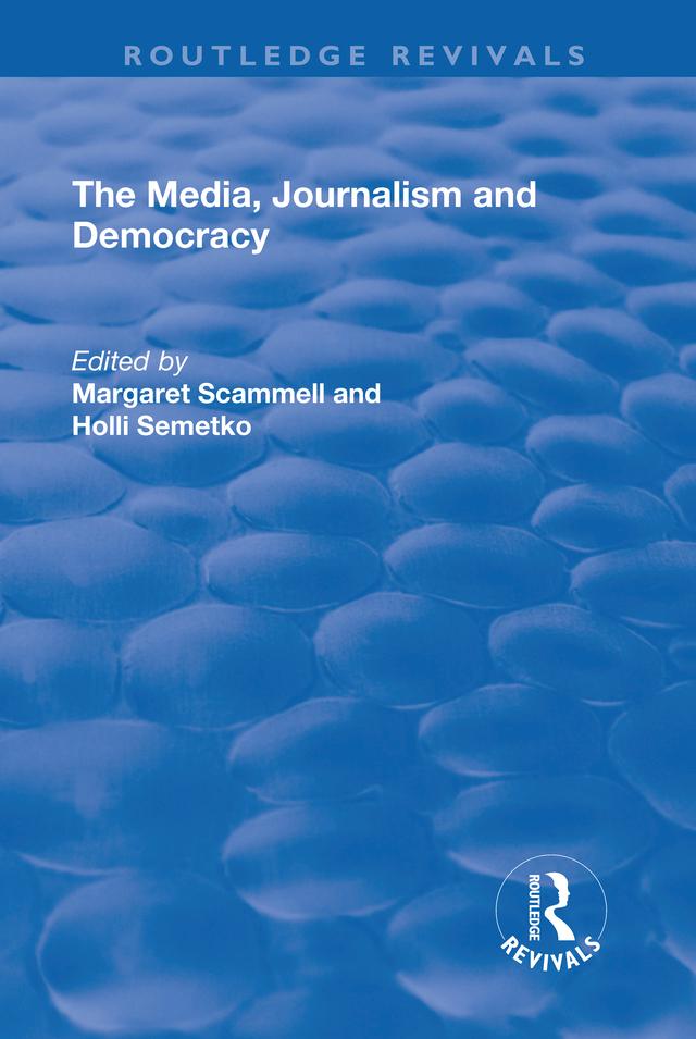 The Media, Journalism and Democracy by Holli Semetko, Margaret Scammell