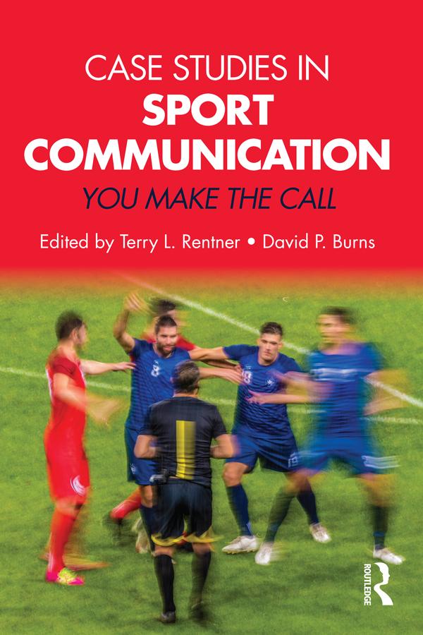 Case Studies in Sport Communication by David P. Burns, Terry L. Rentner