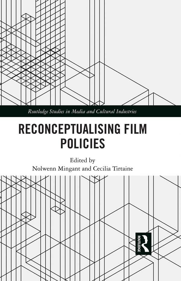 Reconceptualising Film Policies by Cecilia Tirtaine, Nolwenn Mingant