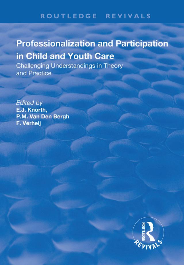 Professionalization and Participation in Child and Youth Care by E. J Knorth, F Verheij, P. M .van Den Bergh