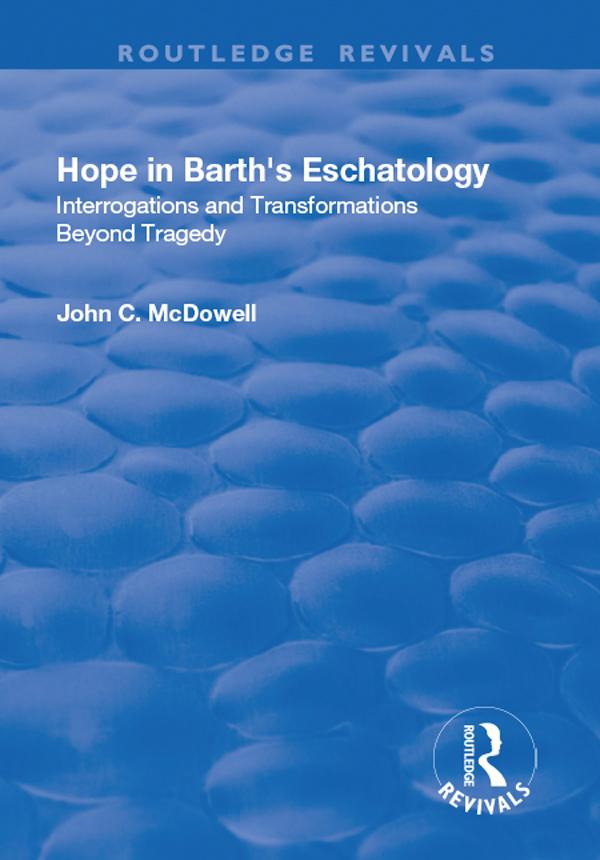 Hope in Barth's Eschatology by John C. McDowell