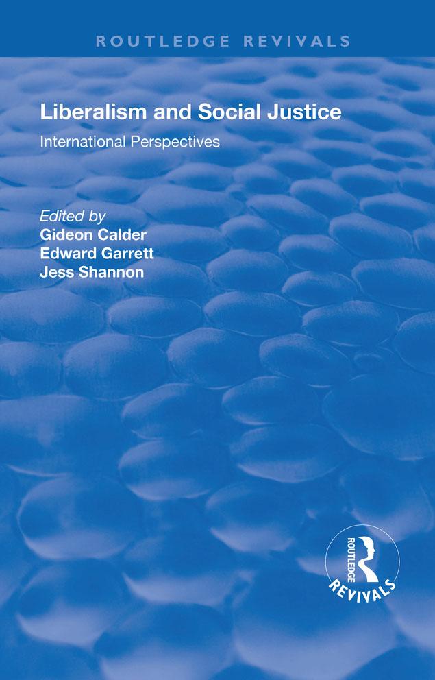 Liberalism and Social Justice by Edward Garrett, Gideon Calder
