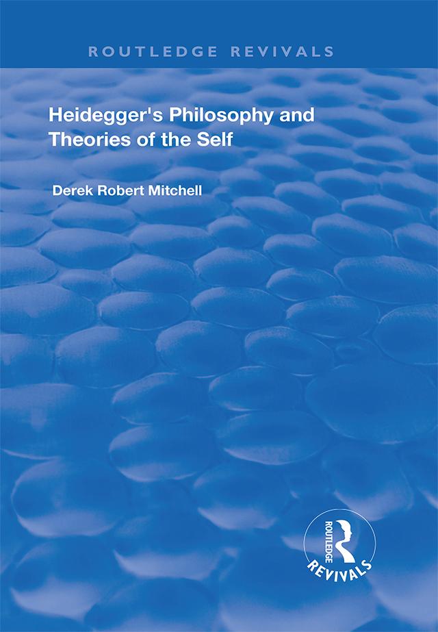 Heidegger's Philosophy and Theories of the Self by Derek Robert Mitchell