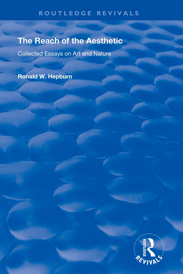 The Reach of the Aesthetic by Ronald W. Hepburn