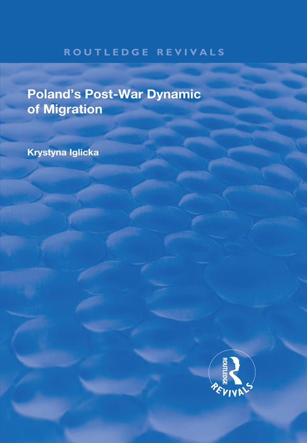 Poland's Post-War Dynamic of Migration by Krystyna Iglicka