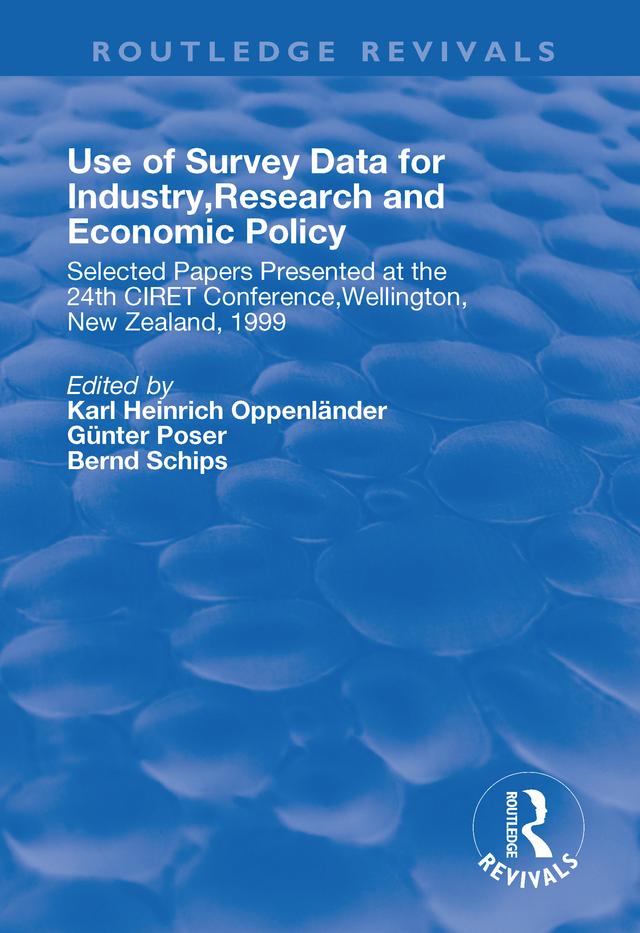Use of Survey Data for Industry, Research and Economic Policy by Bernd Schips, Gunter Poser, Karl Oppenlander