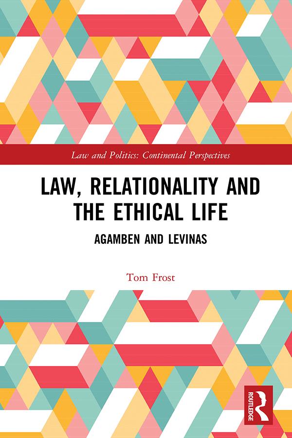 Law, Relationality and the Ethical Life by Tom Frost