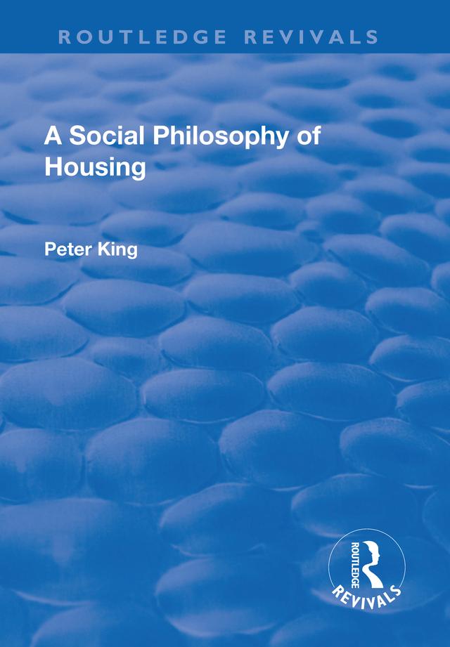 A Social Philosophy of Housing by Peter King