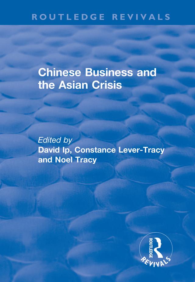 Chinese Business and the Asian Crisis by Constance Lever-Tracy, David Fu-Keung Ip, Noel Tracy