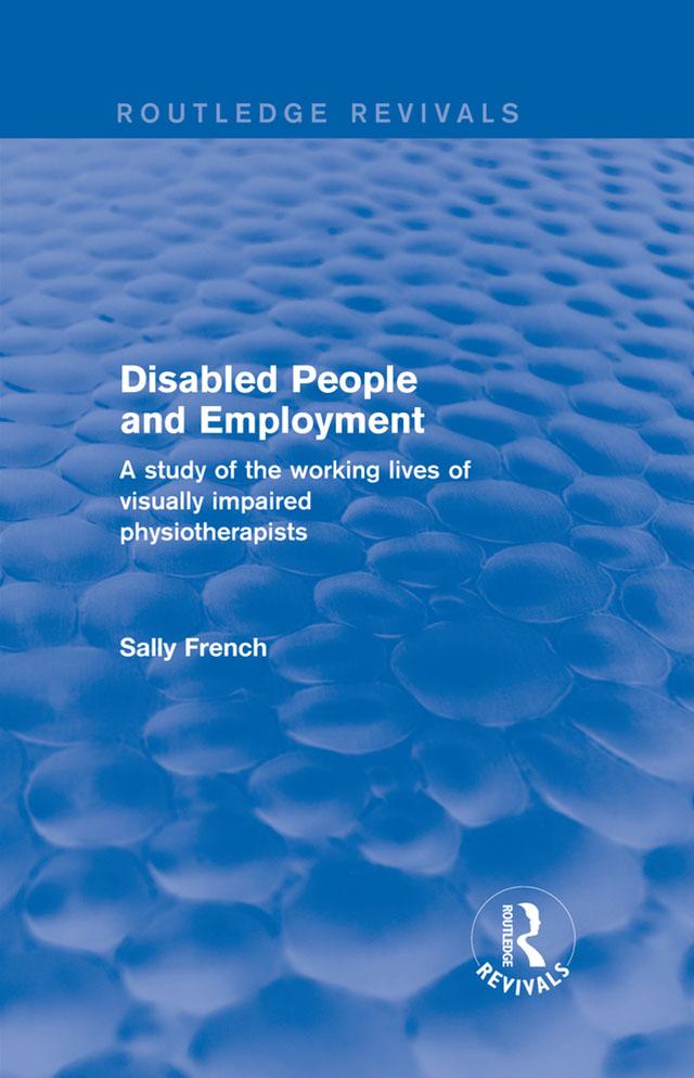 Disabled People and Employment by Sally French