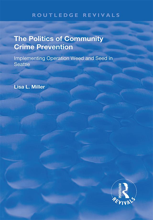 The Politics of Community Crime Prevention by Lisa L. Miller