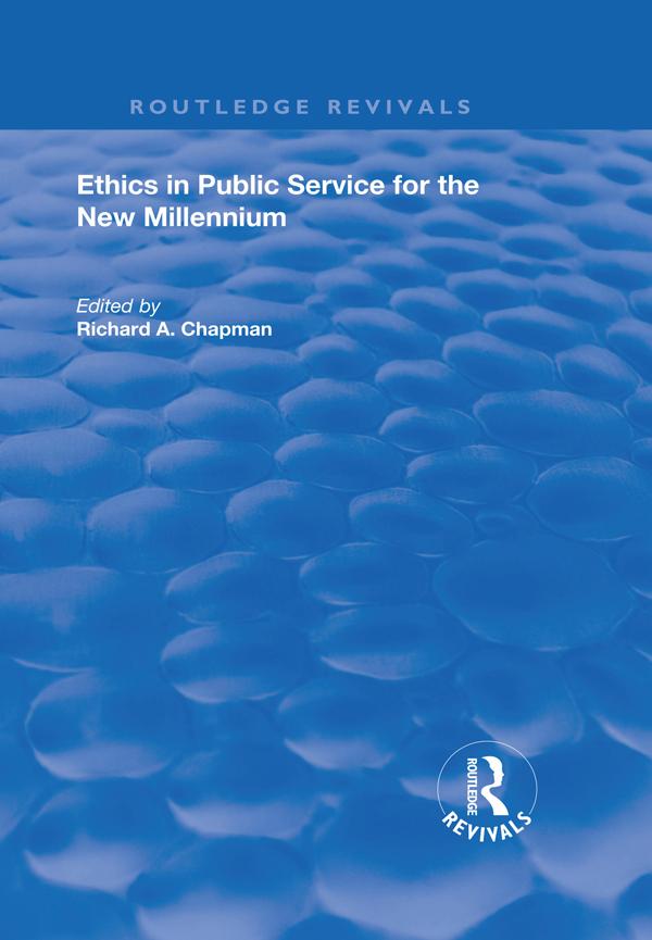 Ethics in Public Service for the New Millennium by Richard Chapman