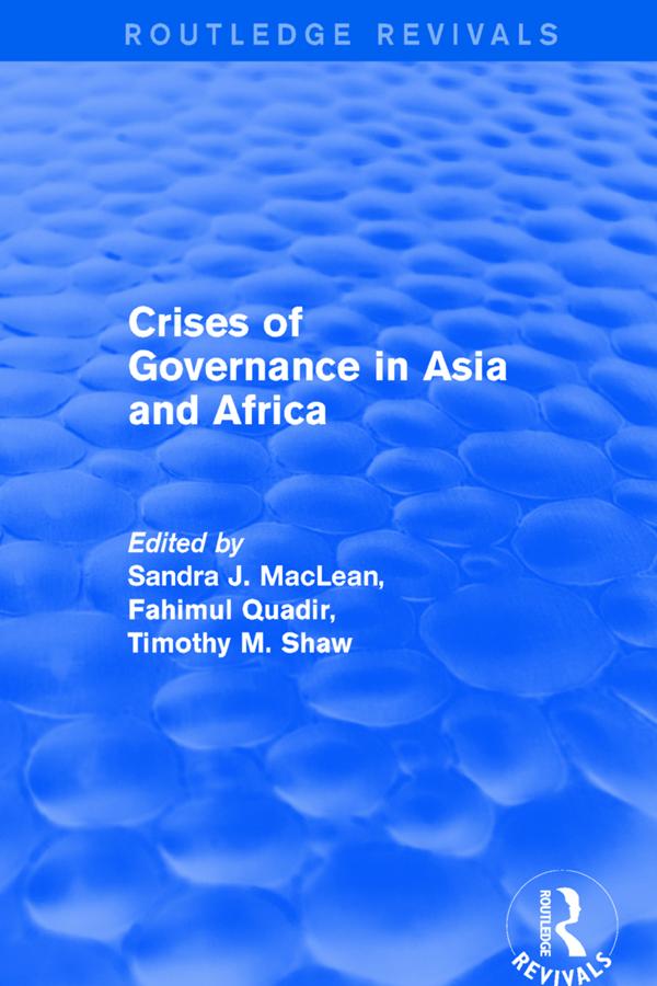 Revival: Crises of Governance in Asia and Africa (2001) by Fahimul Quadir, Sandra J. MacLean