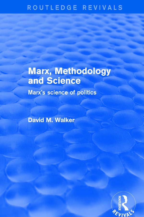 Marx, Methodology and Science by David M. Walker