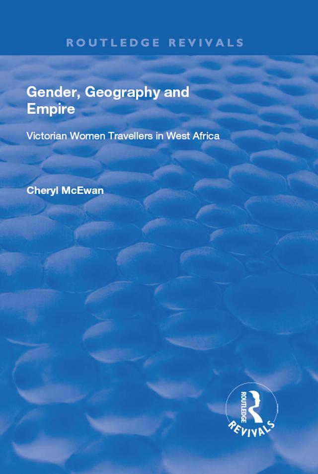 Gender, Geography and Empire by Cheryl McEwan