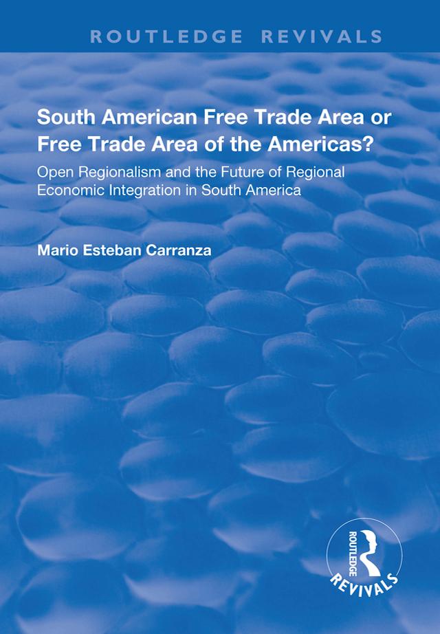 South American Free Trade Area or Free Trade Area of the Americas? by Mario Carranza