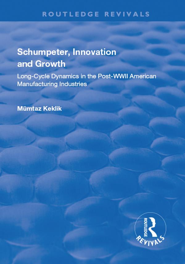 Schumpeter, Innovation and Growth by Mümtaz Keklik