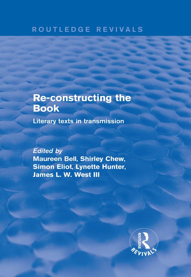 Re-Constructing the Book by Lynette Hunter, Maureen Bell, Shirley Chew, Simon Eliot
