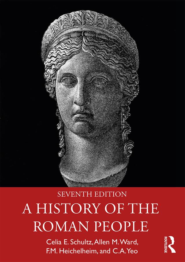 A History of the Roman People by Allen M. Ward, C. A. Yeo, Celia E. Schultz, F. M. Heichelheim