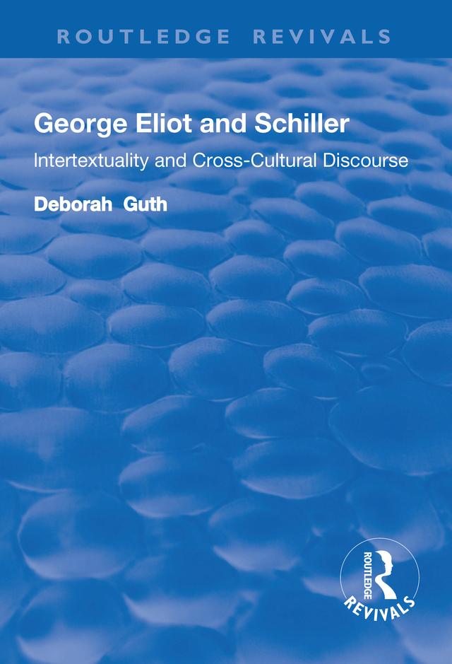 George Eliot and Schiller by Deborah Guth