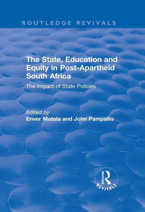 The State, Education and Equity in Post-Apartheid South Africa by Enver Motala, John Pampallis