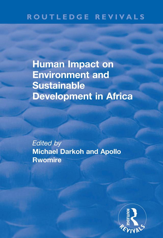 Human Impact on Environment and Sustainable Development in Africa by Apollo Rwomire, Michael B.K. Darkoh