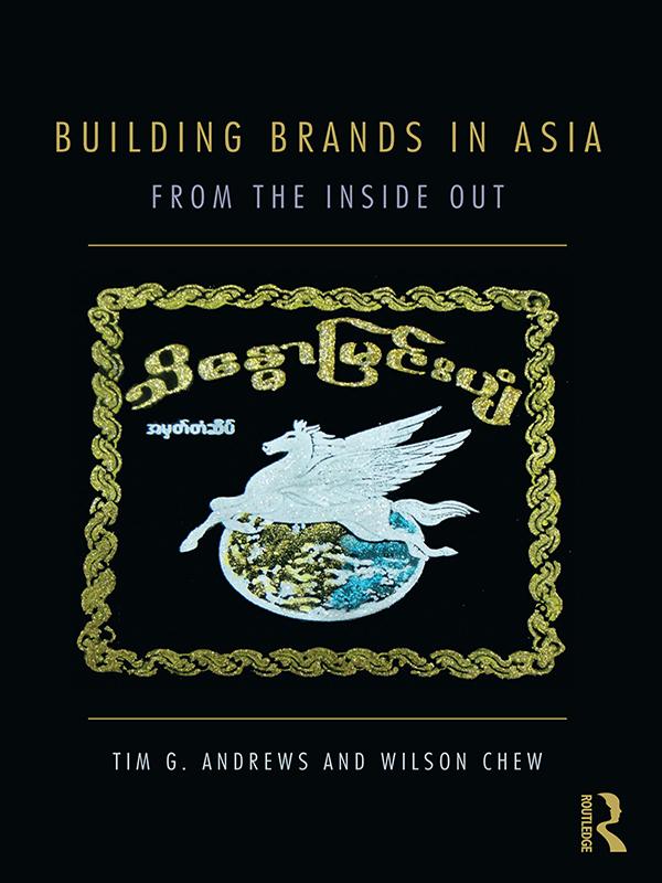 Building Brands in Asia by Tim Andrews, Wilson Chew