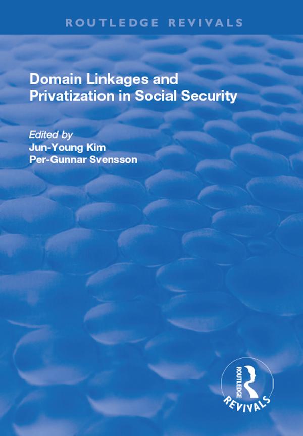 Domain Linkages and Privatization in Social Security by Jun-Young Kim, Per-Gunnar Svensson