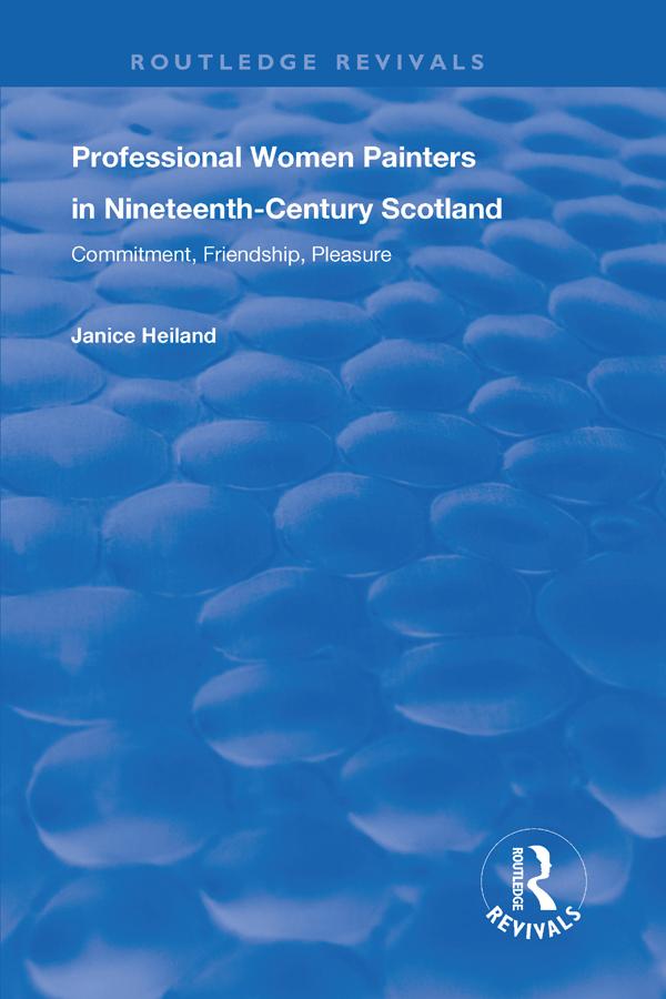 Professional Women Painters in Nineteenth-Century Scotland by Janice Helland