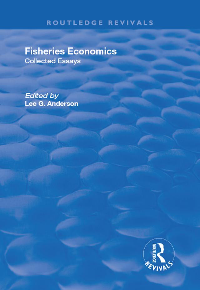Fisheries Economics, Volume I by Lee G. Anderson