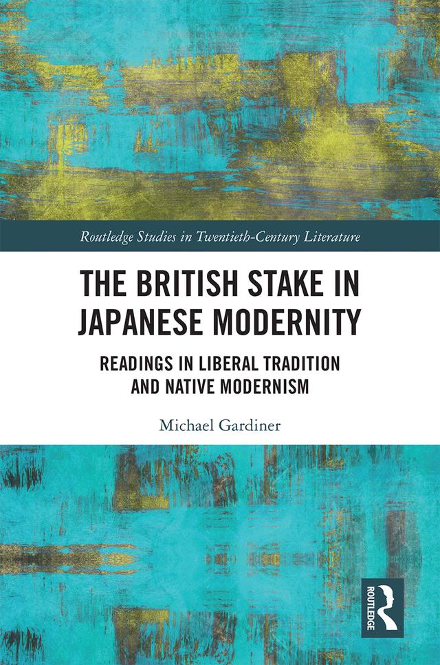 The British Stake In Japanese Modernity by Michael Gardiner