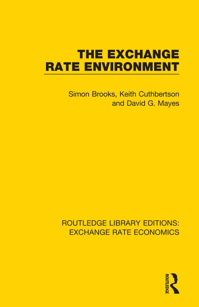 The Exchange Rate Environment by David G. Mayes, Keith Cuthbertson, Simon Brooks