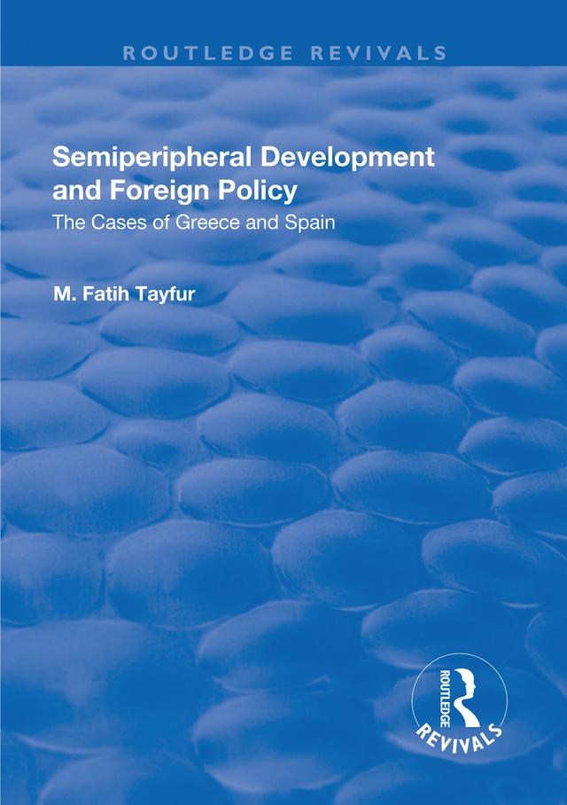 Semiperipheral Development and Foreign Policy by M. Fatih Tayfur