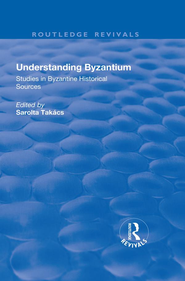 Understanding Byzantium by Paul Speck, Takacs Sarolta