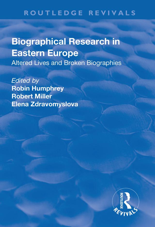 Biographical Research in Eastern Europe by Robert Miller, Robin Humphrey