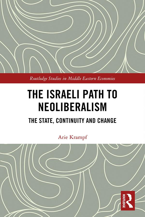 The Israeli Path to Neoliberalism by Arie Krampf
