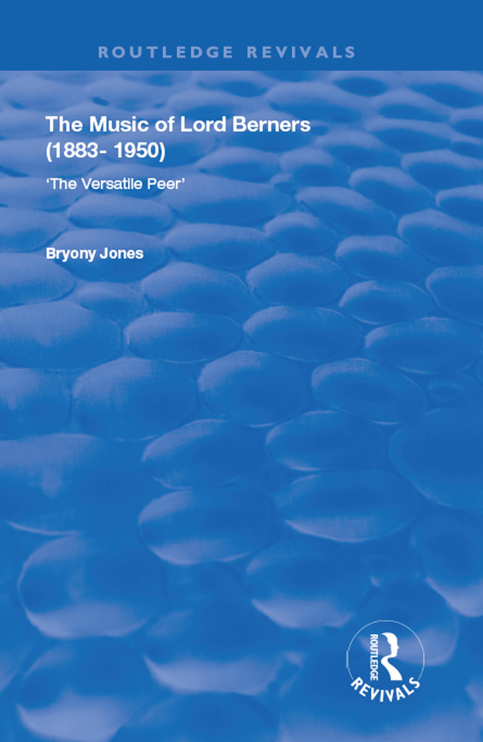 The Music of Lord Berners (1883-1950): The Versatile Peer