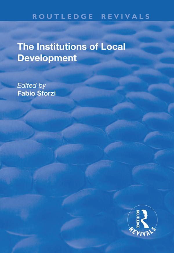 The Institutions of Local Development by Ash Amin, Fabio Sforzi