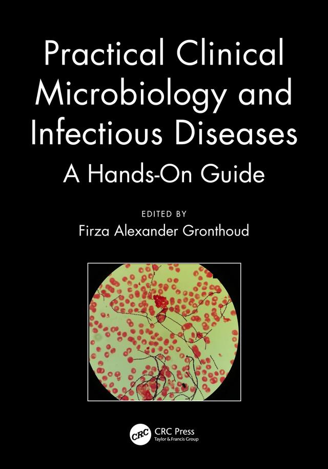 Practical Clinical Microbiology and Infectious Diseases by Firza Alexander Gronthoud