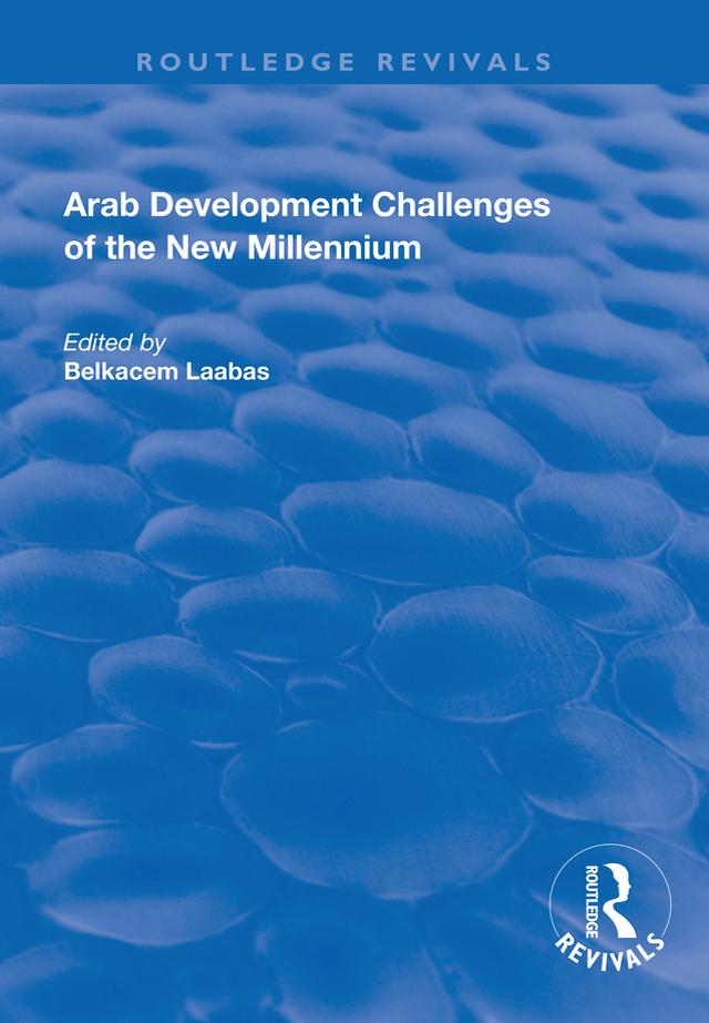 Arab Development Challenges of the New Millennium by Belkacem Laabas