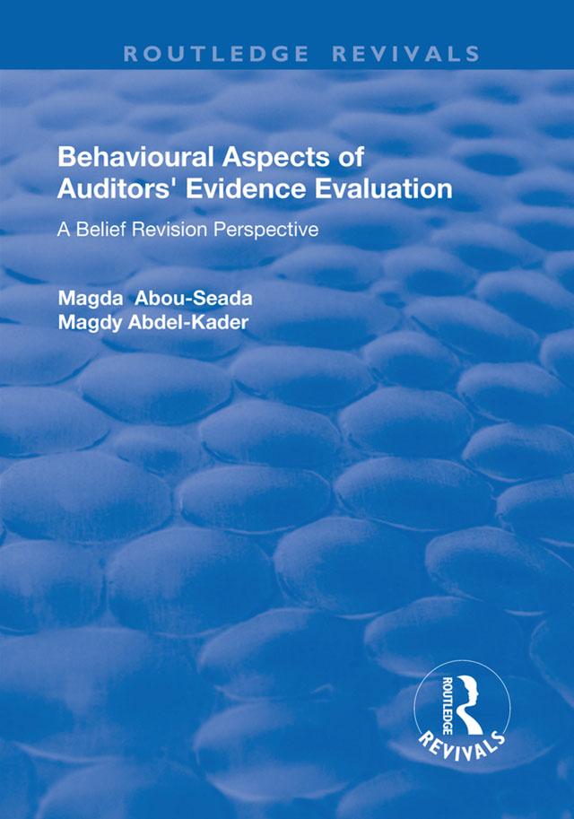 Behavioural Aspects of Auditors' Evidence Evaluation by Magda Abou-Seada, Magdy Abdel-Kader