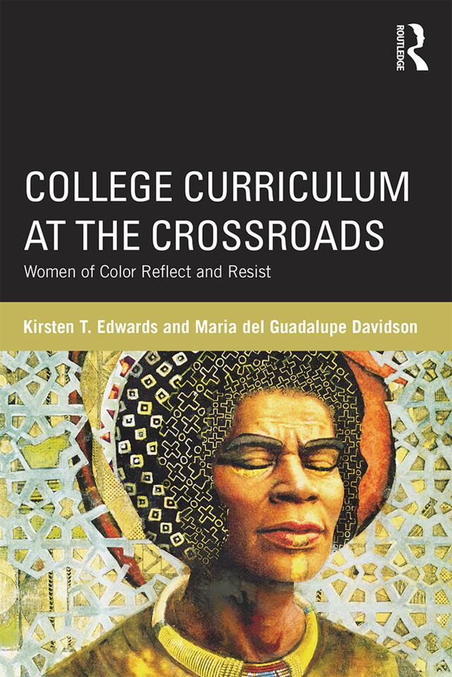 College Curriculum at the Crossroads by Kirsten T. Edwards, Maria del Guadalupe Davidson
