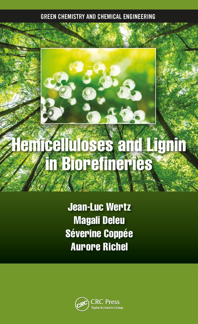 Hemicelluloses and Lignin in Biorefineries by Aurore Richel, Jean-Luc Wertz, Magali Deleu, Séverine Coppée