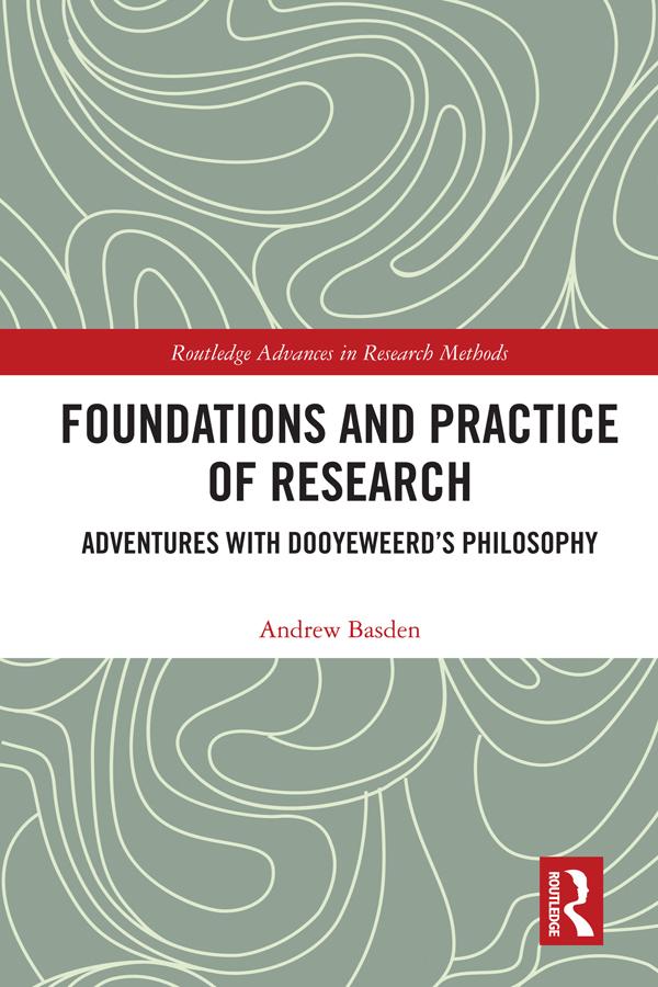 Foundations and Practice of Research by Andrew Basden