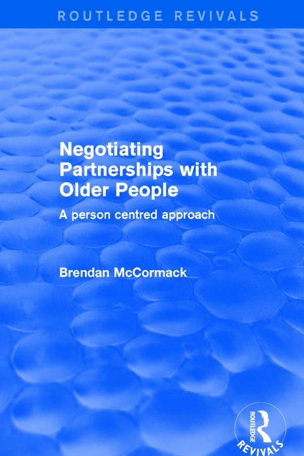 Negotiating Partnerships with Older People by Brendan McCormack